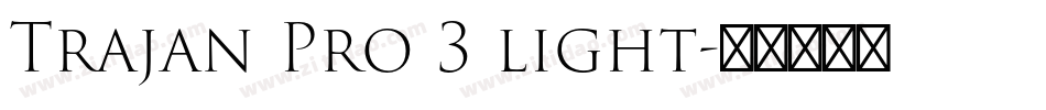 Trajan Pro 3 light字体转换